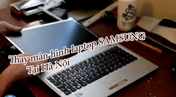 thay-man-hinh-laptop-samsung-tai-thai-ha-ha-noi